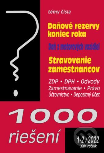 1000 riešení č. 1-2 / 2022 - Daňové rezervy - koniec roka - Poradca s.r.o.