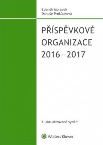 Příspěvkové organizace 2016-2017 - Zdeněk Morávek, Danuše Prokůpková