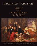 Oxford History of Western Music: Music in the Nineteenth Century (Taruskin Richard (Professor of musicology University of California Berkeley))(Paperback)