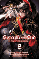 Seraph of the End, Volume 8: Vampire Reign (Kagami Takaya)(Paperback)