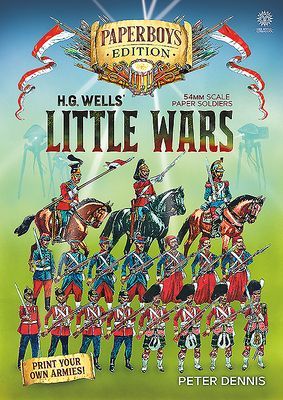 Hg Wells' Little Wars - With 54mm Scale Paper Soldiers by Peter Dennis. Introduction and Playsheet by Andy Callan (Dennis Peter)(Paperback / softback)