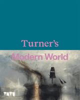 Turner's Modern World (Blayney Brown Concannon Smiles David Amy Sam)(Pevná vazba)