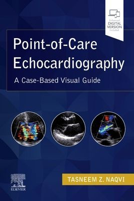 Point-of-Care Echocardiography - A Clinical Case-Based Visual Guide (Naqvi Tasneem)(Paperback / softback)