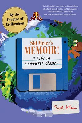 Sid Meier's Memoir!: A Life in Computer Games (Meier Sid)(Paperback)