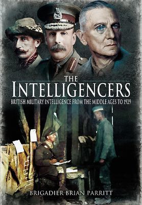 Intelligencers - British Military Intelligence From the Middle Ages to 1929 (Parritt Brian)(Paperback / softback)