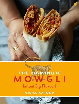 30 Minute Mowgli - Fast Easy Indian from the Mowgli Home Kitchen (Katona Nisha)(Pevná vazba)