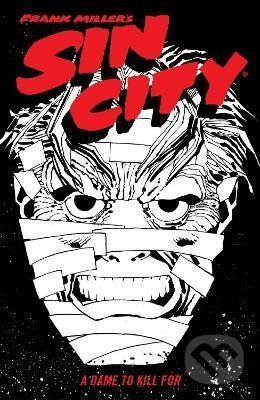 Frank Miller's Sin City 2: A Dame To Kill For - Frank Miller