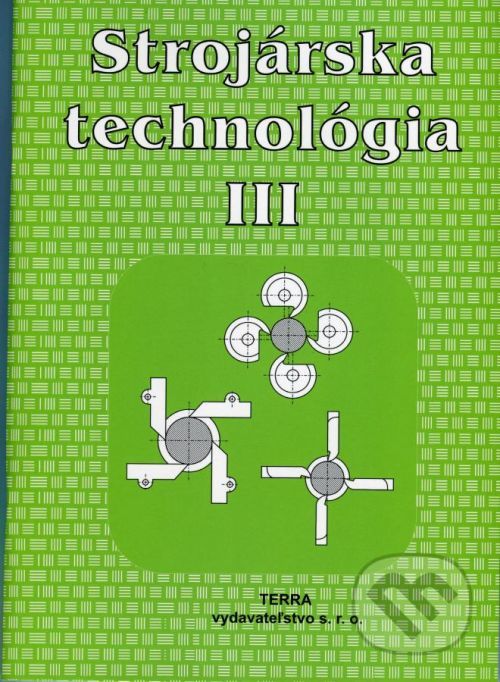 Strojárska technológia III. - Ľudovít Nagy