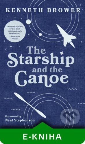 The Starship and the Canoe - Kenneth Brower
