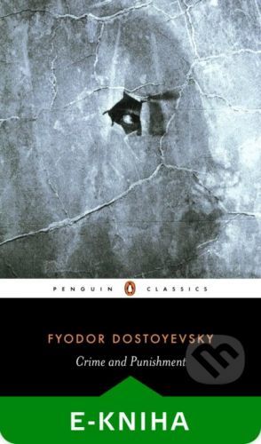 Crime and Punishment - Fyodor Dostoyevsky