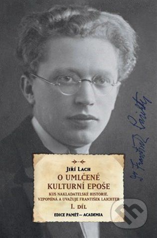 O umlčené kulturní epoše (I + II. díl) - František Laitchter