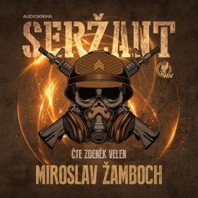 Seržant - Miroslav Žamboch - audiokniha