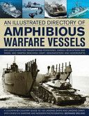 Illustrated Directory of Amphibious Warfare Vessels (Ireland Bernard)(Paperback)