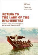 Return to the Land of the Head Hunters - Edward S. Curtis, the Kwakwaka'wakw, and the Making of Modern Cinema (Evans Brad)(Pevná vazba)