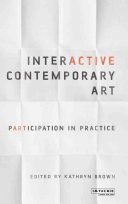 Interactive Contemporary Art - Participation in Practice (Brown Kathryn)(Paperback)