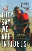 They Say We are Infidels - On the Run with Persecuted Christians in the Middle East (Belz Mindy)(Paperback)