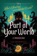 Part of Your World: A Twisted Tale (Braswell Liz)(Pevná vazba)