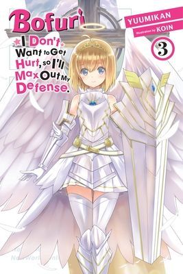 Bofuri: I Don't Want to Get Hurt, So I'll Max Out My Defense., Vol. 3 (Light Novel) (Yuumikan)(Paperback)