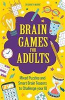 Brain Games for Adults - Mixed Puzzles and Smart Brainteasers to Challenge Your IQ (Moore Gareth)(Paperback / softback)