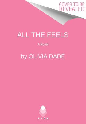 All the Feels - A Novel (Dade Olivia)(Paperback)