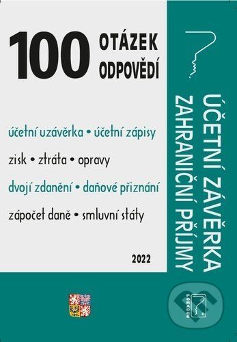 100 otázek a odpovědí Účetní závěrka za rok 2021, Zahraniční příjmy - Ladislav Jouza, Eva Dandová, Jana Drexlerová