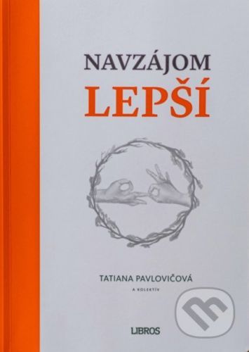 Navzájom lepší - Tatiana Pavlovičová a kolektív