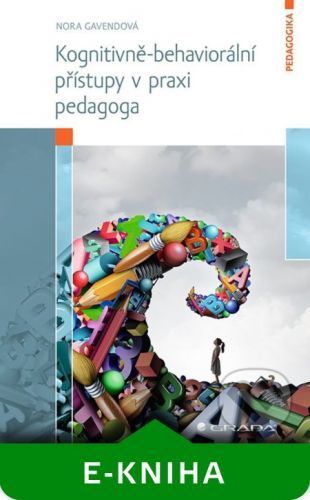 Kognitivně-behaviorální přístupy v praxi pedagoga - Nora Gavend