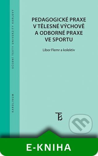 Pedagogické praxe v tělesné výchově a odborné praxe ve sportu - Libor Flemr