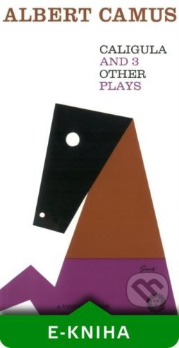 Caligula and Three Other Plays - Albert Camus