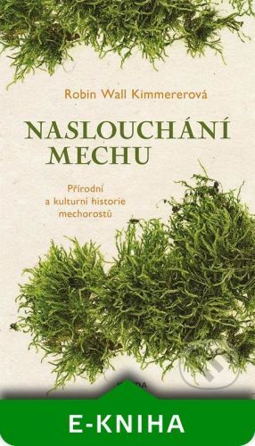 Naslouchání mechu - Robin Wall Kimmerer