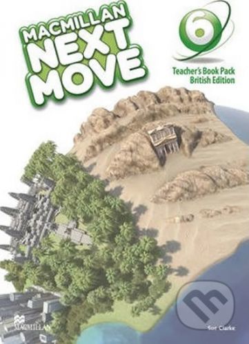 Macmillan Next Move 6: Teacher's Book Pack - Sue Clarke