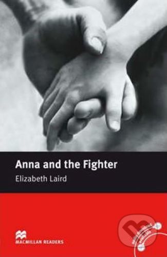 Macmillan Readers Beginner: Anna & the Fighter - Elizabeth Laird