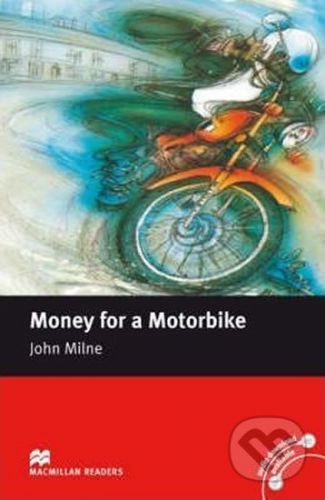 Macmillan Readers Beginner: Money for a Motorbike - John Milne