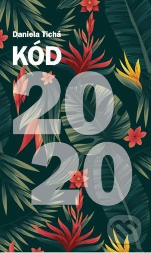 Kód 2020 - Daniela Tichá