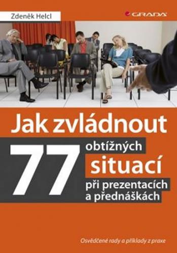 E-kniha: Jak zvládnout 77 obtížných situací při prezentacích a přednáškách od Helcl Zdeněk