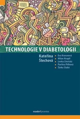 Štechová Kateřina a kolektiv: Technologie v diabetologii