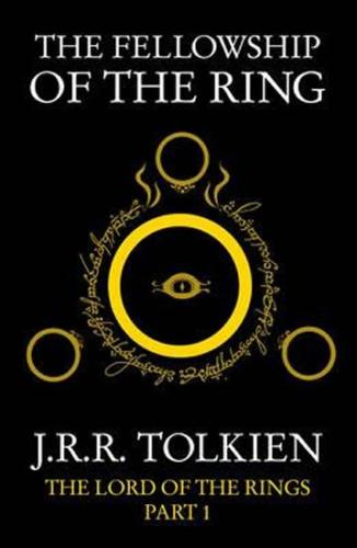 The Fellowship of the Ring : The Lord of the Rings, Part 1 - Tolkien J.R.R.