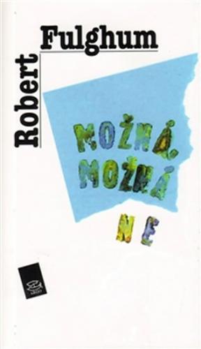 Možná, možná ne - Fulghum Robert