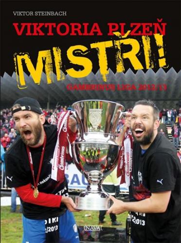 Steinbach Viktor: Viktoria Plzeň MISTŘI! - Gambrinus liga 2012/13