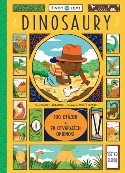 Život na Zemi Dinosaury - Heather Alexander, Andrés Lozano