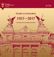 kolektiv autorů: Divadlo na Vinohradech 1907-2017