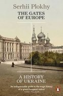 The Gates of Europe - A History of Ukraine - Plokhy Sehrii