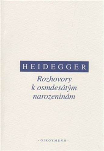 Rozhovory k osmdesátým narozeninám - Heidegger Martin