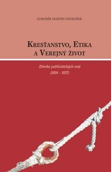 Kresťanstvo, etika a verejný život - ‡ubomír Martin Ondrášek