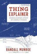 Thing Explainer : Complicated Stuff in Simple Words - Munroe Randall