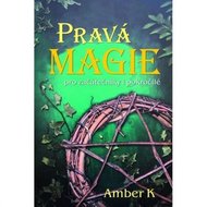 Pravá magie pro začátečníky i pokročilé - K Amber