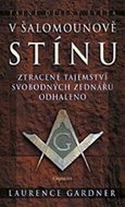 Gardner Laurence: V Šalamounově stínu - tajné dějiny světa