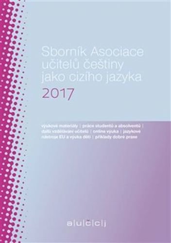 Sborník Asociace učitelů češtiny jako cizího jazyka 2017 - Suchomelová Lenka