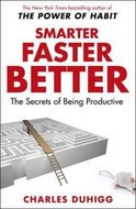 Smarter, Faster, Better - Duhigg Charles