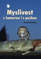 Sztwiertnia Pavel: Myslivost s kamerou i s puškou